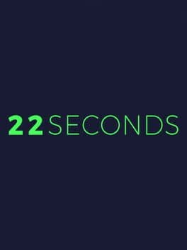 22 Seconds