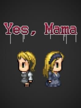 Yes, Mama