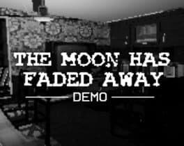 The Moon Has Faded Away