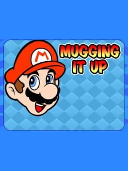 Mugging It Up