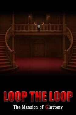Loop the Loop: The Mansion of Gluttony