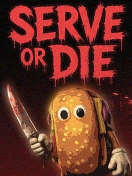 Serve or Die