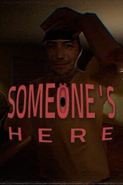 Someone's Here