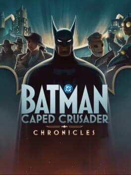 Batman: Caped Crusader - Chronicles