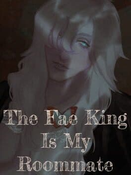 The Fae King Is My Roommate
