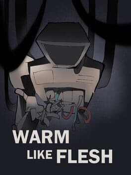 Warm Like Flesh