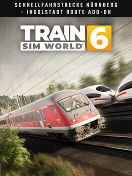 Train Sim World 6: Schnellfahrstrecke Nürnberg - Ingolstadt Route Add-On