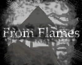 From Flames