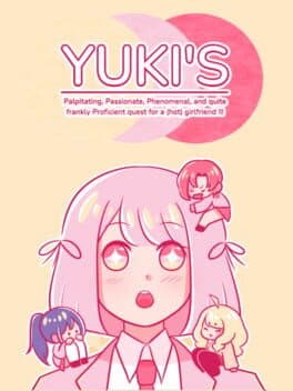 Yuki’s Palpitating, Passionate, Phenomenal, and Quite Frankly Proficient Quest for a Hot Girlfriend!!!