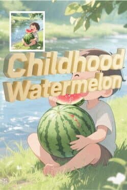 Childhood Watermelon